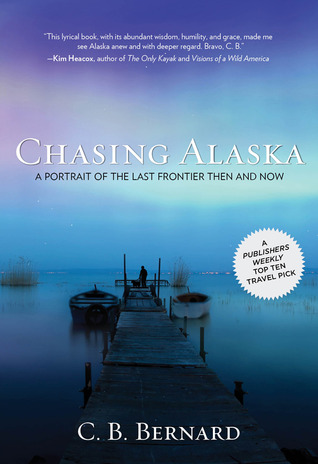 Chasing Alaska by C.B. Bernard