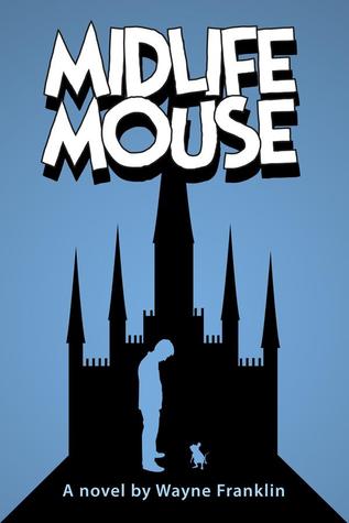 Midlife Mouse by Wayne   Franklin