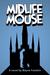 Midlife Mouse by Wayne Franklin Midlife Mouse by Wayne Franklin