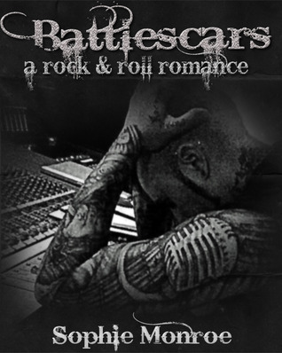 Battlescars: A Rock & Roll Romance (Battlescars, #1)