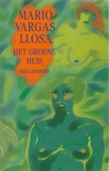 Het groene huis by Mario Vargas Llosa Het groene huis by Mario Vargas Llosa