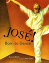 José! Born to Dance: The Story of José Limon José! Born to Dance: The Story of José Limon
