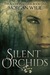 Silent Orchids by Morgan Wylie Silent Orchids by Morgan Wylie
