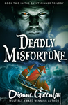 Deadly Misfortune: Book Two in the Quintspinner Trilogy