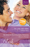 Blush Duo Plus Bonus Novella: The Long Way Home / The Rancher's Christmas Princess / Worth The Risk Blush Duo Plus Bonus Novella: The Long Way Home / The Rancher's Christmas Princess / Worth The Risk