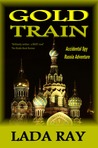 Gold Train (Accidental Spy Russia Adventure) Gold Train (Accidental Spy Russia Adventure)