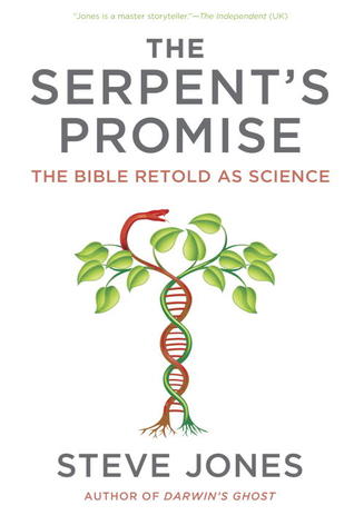 The Serpent's Promise: The Bible Retold as Science