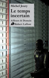 Le temps incertain Le temps incertain