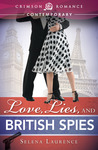 Love, Lies, and British Spies by Selena Laurence Love, Lies, and British Spies by Selena Laurence