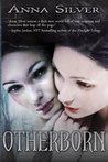 Otherborn by Anna Silver Otherborn by Anna Silver