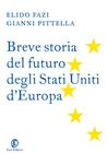 Breve storia del futuro degli Stati Uniti d’Europa Breve storia del futuro degli Stati Uniti d’Europa