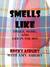 Smells Like: Drugs, Music a...