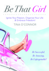 Be That Girl by Tina  O'Connor