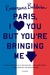 Paris, I Love You but You're Bringing Me Down (Paperback)