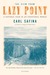 The View from Lazy Point: A Natural Year in an Unnatural World (Paperback)