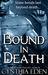 Bound In Death by Cynthia Eden Bound In Death by Cynthia Eden