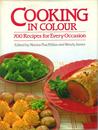 Cooking In Colour: 700 Recipes For Every Occasion Cooking In Colour: 700 Recipes For Every Occasion