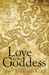 Love & The Goddess by Mary Elizabeth Coen Love & The Goddess by Mary Elizabeth Coen