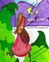 Soul Fitness Training Manual by Andrine Morse