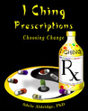 I Ching Prescriptions by Adele Aldridge