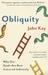 Obliquity: Why Our Goals Are Best Achieved Indirectly (Paperback)