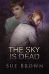 The Sky Is Dead by Sue  Brown