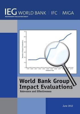 World Bank Group Impact Evaluations: Relevance and Effectiveness World Bank Group World Bank Group Impact Evaluations: Relevance and Effectiveness World Bank Group