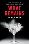 What Remains by Bart Baker