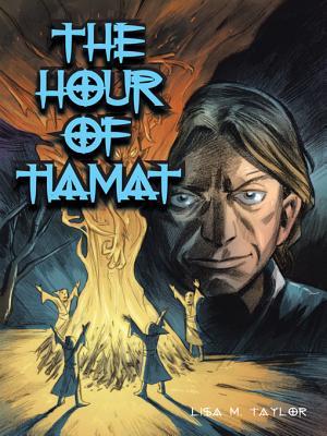 The Hour of Tiamat by Lisa Taylor The Hour of Tiamat by Lisa Taylor