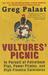 Vultures' Picnic: In Pursuit of Petroleum Pigs, Power Pirates, and High-Finance Carnivores (Paperback)
