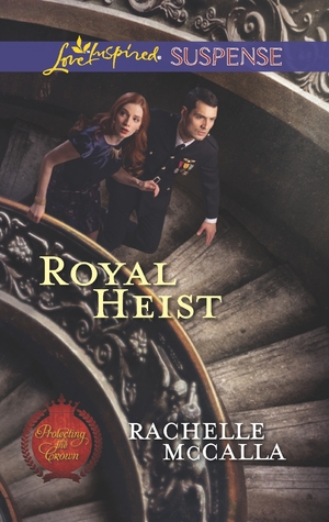 Royal Heist by Rachelle McCalla Royal Heist by Rachelle McCalla