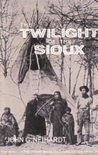 Twilight of the Sioux (Neihardt, John Gneisenau, Cycle of the West, V. 2.)