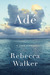 Ade by Rebecca Walker Ade by Rebecca Walker