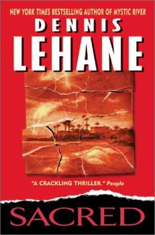 Sacred by Dennis Lehane Sacred by Dennis Lehane