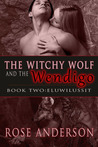 Eluwilussit (The Witchy Wolf and the Wendigo, #2)