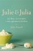 Julie & Julia: 365 days, 524 recipes, 1 tiny apartment kitchen (Paperback)