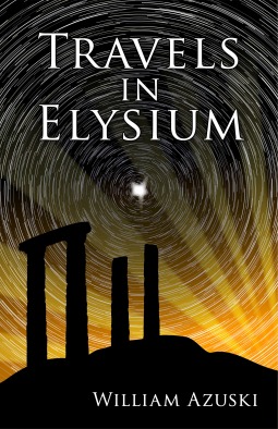 Travels in Elysium by William Azuski