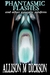 Phantasmic Flashes by Allison M. Dickson