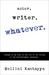 Actor. Writer. Whatever.
