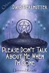 Please Don't Talk about Me When I'm Gone Please Don't Talk about Me When I'm Gone