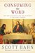 Consuming the Word by Scott Hahn