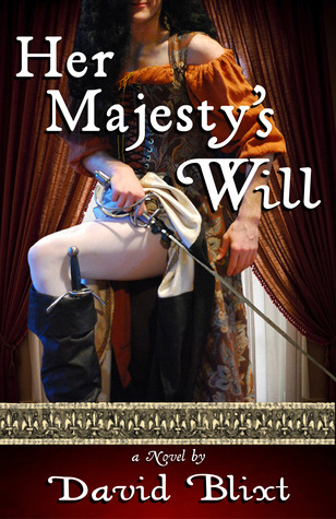 Her Majesty's Will by David Blixt Her Majesty's Will by David Blixt