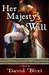 Her Majesty's Will by David Blixt