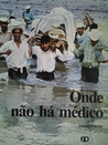 Onde nao há médico Onde nao há médico