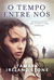 O Tempo Entre Nós (Time Between Us, #1)