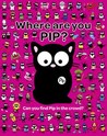 Where Are You Pip?. Karen Bendy