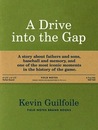 A Drive into the Gap