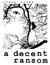 A Decent Ransom: A Story of...