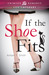 If the Shoe Fits by Amber T. Smith