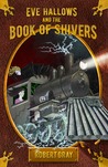 Eve Hallows and the Book of Shivers (The Nightmare Series, #3)